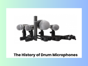The History of Drum Microphones: Capturing the Beat Through Time
