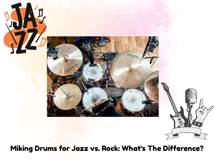 Miking drums for jazz vs rock : whats the difference?
