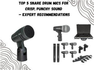 Top 5 snare drum mics for crisp punchy sound expert recommendations