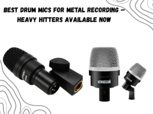 best drum mics for metal recording