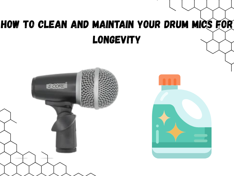 how to clean and maintain your drum mics for longevity
